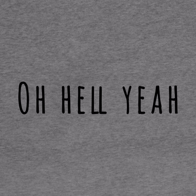 Oh HELL YEAH by peggieprints